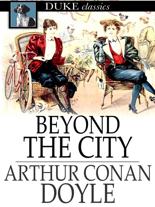 Title details for Beyond the City by Sir Arthur Conan Doyle - Wait list